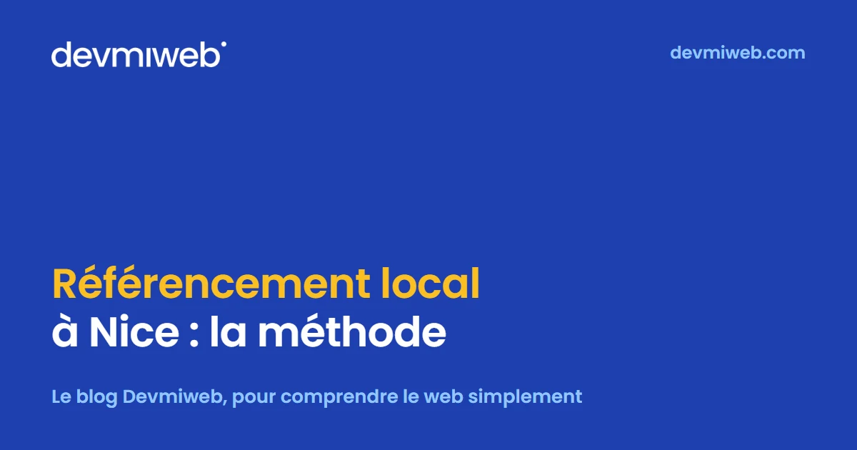 Couverture de l’article « Référencement local à Nice : carte, fiche Google, site et avis », blog Devmiweb